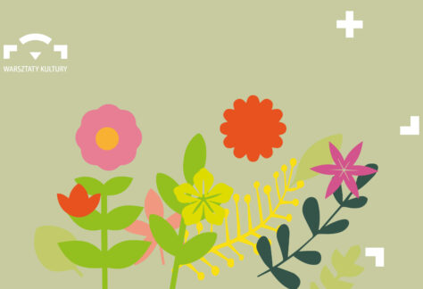 Ilustracja graficzna, orientacja pozioma. Przedstawia kolorowe, kwiatki z łodygami i liśćmi na szarym tle. Kształy kwiatów są geometryczne. Łodygi i liście mają rózne odcienie koloru zielonego, płatki kwiatktów są w kolorach: żólty, pomarańczowy, różowy. W lewym górnym rogu logotyp Warsztatów Kultury w kolorze białym.