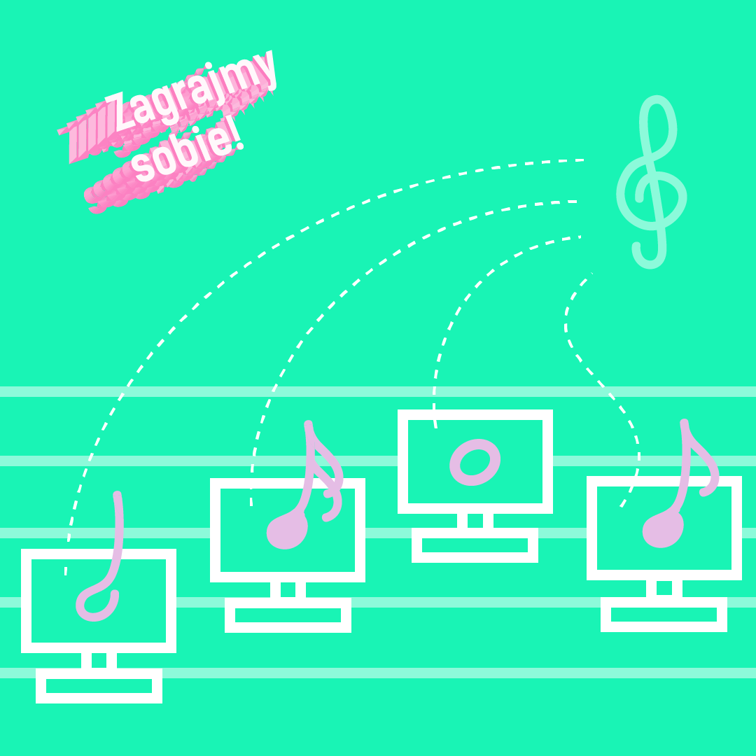 grafika reklamująca wydarzenie, zielone tło, różowy napis Zagrajmy sobie!, klucz wiolinowy, ilustracje symbolizujące komputery ułożone na pięciolinii, na ekranach nuty