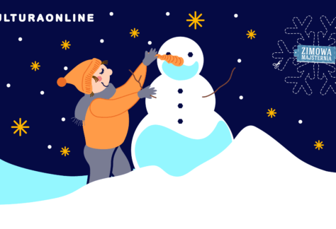 uśmiechnięte dziecko w pomarańczowej kurtce i czapce dodaje bałwanowi nos z marchewki. Rozgwieżdżone niebo, wokół pełno śniegu. W lewym górnym rogu hasztag kultura online. W prawym górnym rogu płatek śniegu z napisem Zimowa Majsternia.
