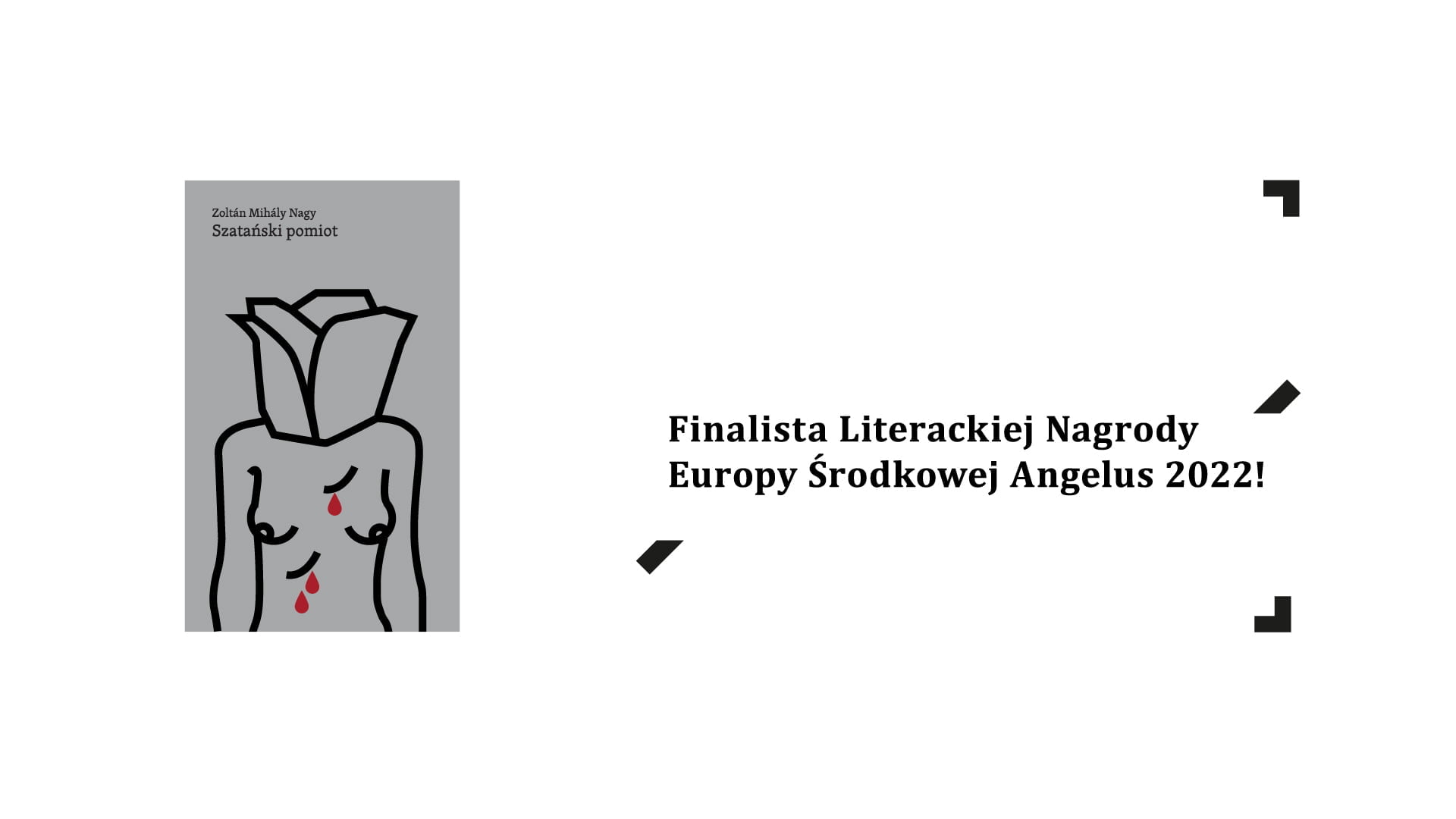 Okładka książki "Szatański pomiot" i napis: Finalista Literackiej Nagrody Europy Środkowej Angelus 2022!