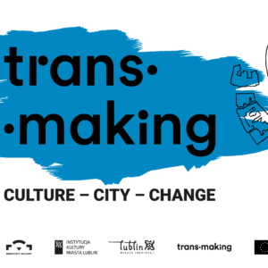 Na niebieskim tle napis: Trans-making. Culture-city-change. 23-24.09.2022 Lublin Poland