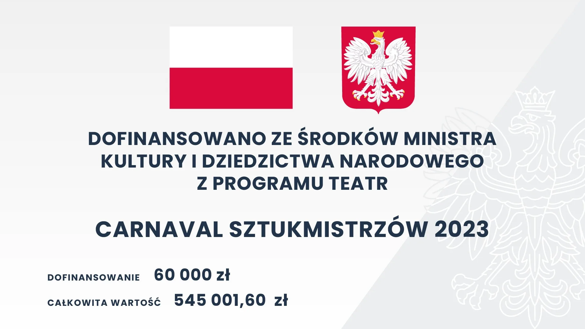 Flaga i godło Polski. Napis: Dofinansowano ze środków ministra kultury i dziedzictwa narodowego z programu teatr "Carnaval Sztukmistrzów 2023".