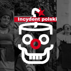 Czarno-białe zdjęcia czterech clownów. Na środku logo Incydentu Polskiego.