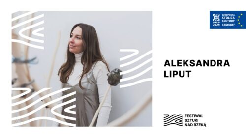Po lewej stronie jest uśmiechnięta kobieta z długimi włosami, a po prawej stronie napis: Aleksandra Liput, Festiwal Sztuki Nad Rzeką.
