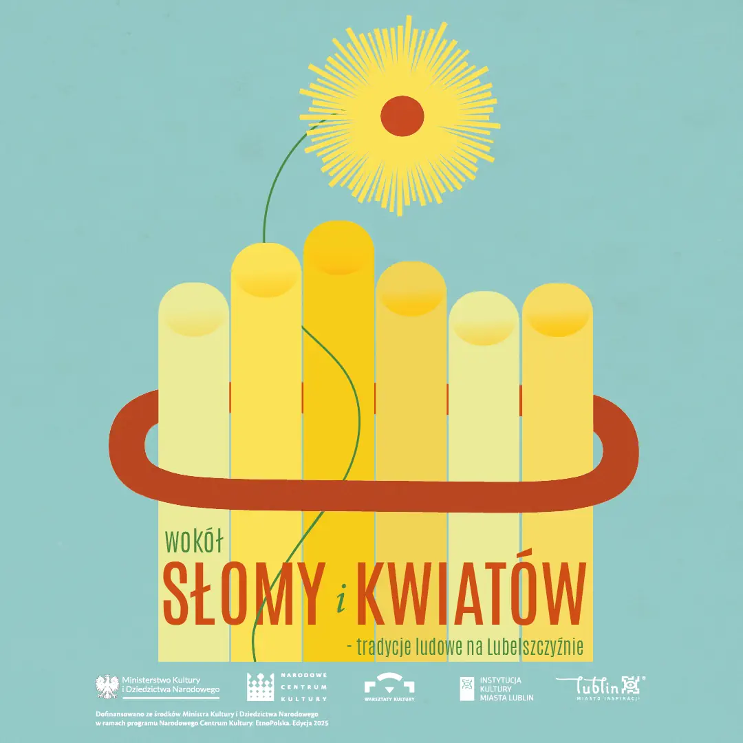 Grafika z kwiatem wyrastającym zza zboża. Napis: Wokół słomy i kwiatów - tradycje ludowe na Lubelszczyźnie.