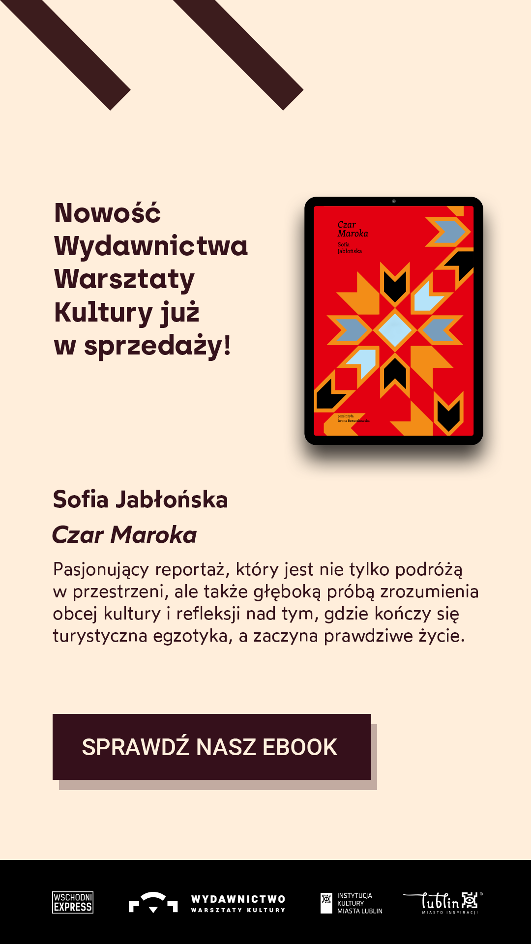 Grafika zapowiadająca nowy ebook Wydawnictwa Warsztatów Kultury pt. Czar Maroka autorstwa Sofii Jabłońskiej.