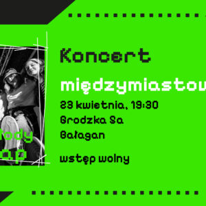 Grafika ze zdjęciem muzyków i napis Koncert międzymiastowo, 23 kwietnia 19.30, Grodzka 5a Bałagan, wstęp wolny.