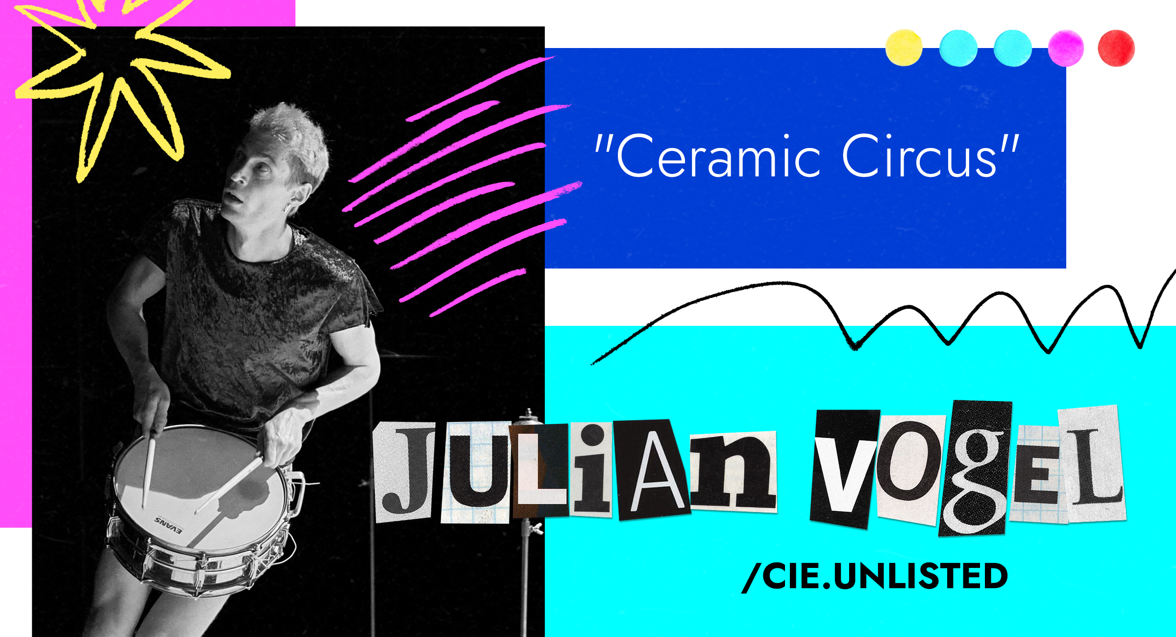 Mężczyzna gra na bębenku. Napis: Juian Vogel. Ceramic Circus.