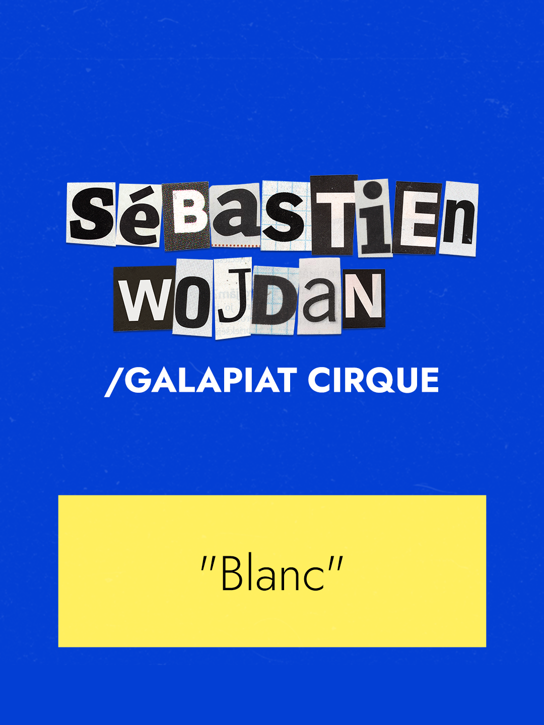 Grafika z napisem Sebastien Wojdan Galapiat Cirque, Blanc.