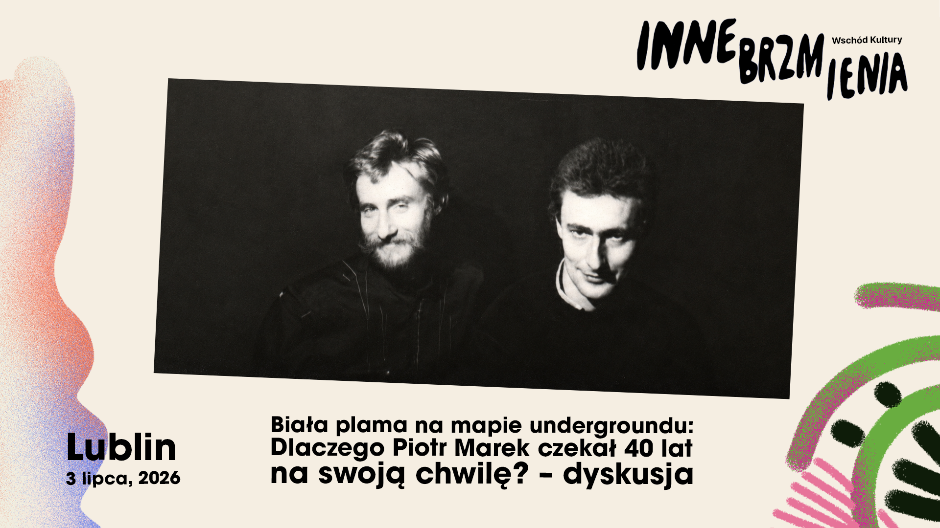 Czarno-białe zdjęcie muzyków i napis: Biała plama na mapie undergroundu: Dlaczego Piotr Marek czekał 40 lat na swoją chwilę? - dyskusja.