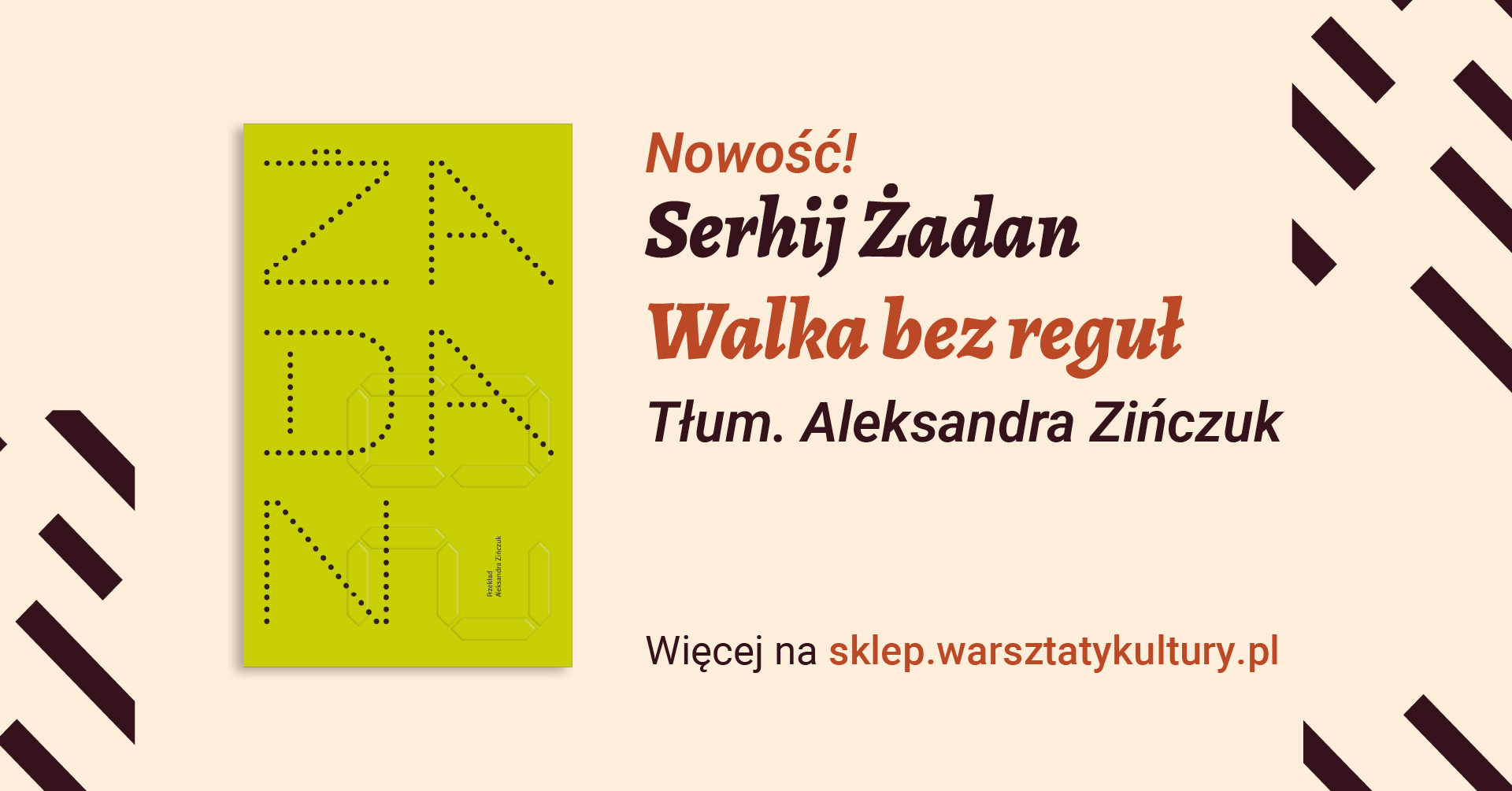 Okładka książki Żadan. Napis: Nowość! Serhij Żadan "Walka bez reguł", tłumaczenie Aleksandra Zińczuk.