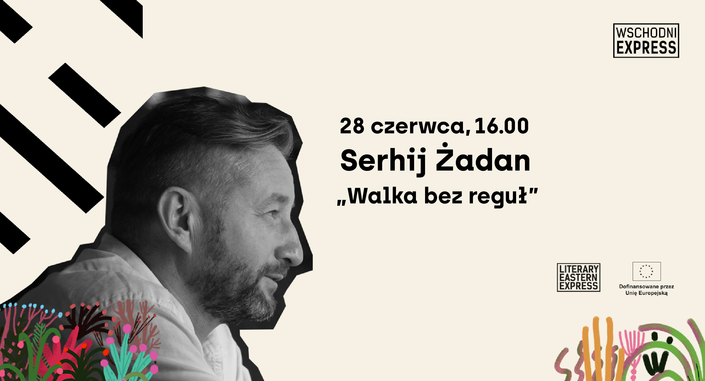 Grafika ze zdjęciem mężczyzny w średnim weku. Napis: 28 czerwca, 16.00 Serhij Żadan Walka bez reguł.