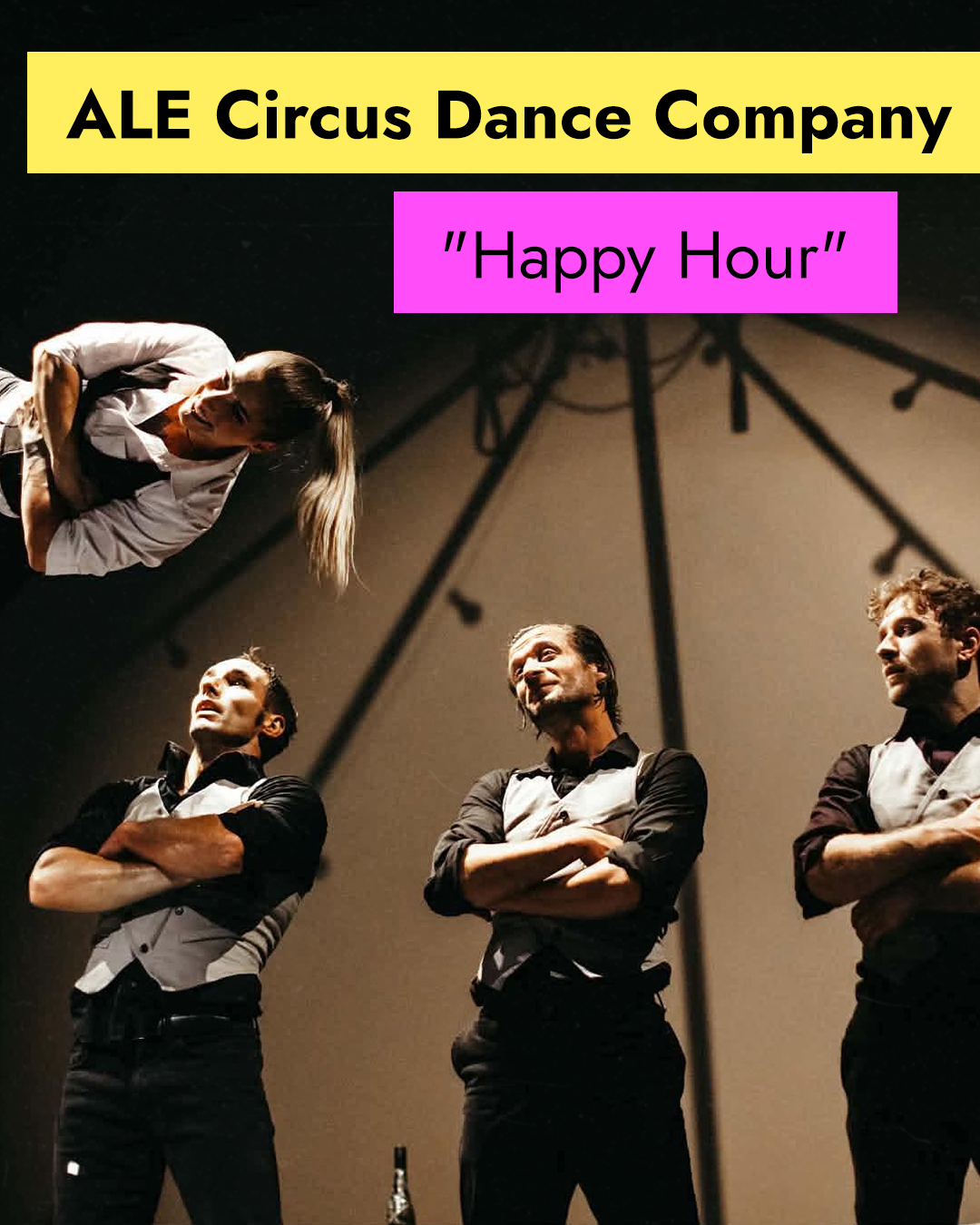 Czwórka akrobatów stoi z rękami założonymi na piersi. Napis: Ale Circus Dance Company Happy Hour.